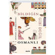 Bildiin Gibi Deil Osmanl Alfa Yaynlar