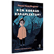 Kim Korkar Karanlktan? Feyza Hepilingirler Sia Kitap