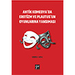 Antik Komedya`da Erotizm ve Plautus`un Oyunlarna Yansmas Merih Atak Gazi Kitabevi