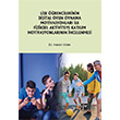 Lise rencilerinin Dijital Oyun Oynama Motivasyonlar ile Fiziksel Aktiviteye Katlm Motivasyonlarnn ncelenmesi Dr. Hasan Gler Gazi Kitabevi