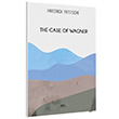 The Case Of Wagner Friedrich Nietzsche Gece Kitapl