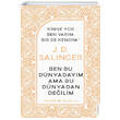 J. D. Salinger-Ben Bu Dnyadaym Ama Bu Dnyadan Deilim Destek Yaynlar