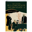 XIX.YZYIL RUS YKSNDE MZK ZLE I (Dostoyevski Tolstoy Turgenyev ve ehov rneinde) Nobel Bilimsel Eserler