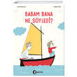 Babam Bana Ne Syledi? Aylak Kitap