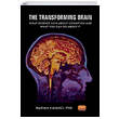 The Transforming Brain What Science Says About Cognition and What You Can Do About It Nobel Bilimsel Eserler