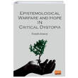 Epistemological Warfare and Hope in Critical Dystopia Nobel Bilimsel Eserler