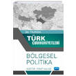 30. Ylnda Trk Cumhuriyetleri Blgesel Politika Nobel Akademik Yaynclk