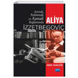 Anmak Anlamak ve Amak Balamnda Aliya zzetbegovi Nobel Akademik Yaynclk