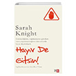 Hayr De Gitsin ! stemediiniz Yapmamanz Gereken Veya Yapamayacanz Durumlarda Hayr Diyebilmek Sarah Knight  Saltokur