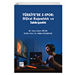 Trkiye`de E-spor: Dijital Bamllk ve Saldrganlk Dr. Yunus Emre Gler Prof. Dr. Tekin olakolu Gazi Kitabevi