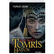 Tomris Hatun Trklerin lk Kadn Hkmdar Kzl Kurt Glbey Yaynlar