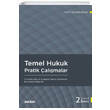 Temel Hukuk Pratik almalar 2. Bask Sekin Yaynlar