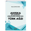 Ahiska Bölgesindeki Gürcülerin Konuştuğu Türk Ağzı 2.Baskı Astana Yayınları