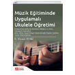 Mzik Eitiminde Uygulamal Ukulele retimi Pegem Akademi Yaynclk