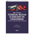 100.Ylnda Trkiye Rusya likileri ve Karadeniz Aka Yaynlar