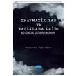 Travmatik Yas ve Yasllara Dair Btncl Deerlendirme Nobel Akademik Yaynclk