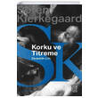 Korku ve Titreme Soren Kierkegaard Ketebe Yaynlar