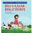 Ben O Kadar Bekleyemem! - Deerler Eitimi-Sorumluluk Almak  Bankas Kltr Yaynlar