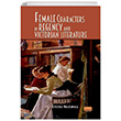 Female Characters in Regency and Victorian Literature Nobel Bilimsel Eserler