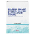 Blgesel Rekabet Gcnn 1980 1999 Zaman Aral Analizi Deiim Pay Yaklam Astana Yaynlar