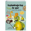 Kaplumbaa Kap ile Spor Fatma Betl Karata Parya Kitap
