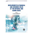 Developments In Financial And Economic Fields At The National And Global Scale Gazi Kitabevi