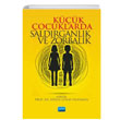 Kk ocuklarda Saldrganlk ve Zorbalk Nobel Akademik Yaynclk
