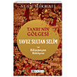 Tanrnn Glgesi Yavuz Sultan Selim ve Bilinmeyen Hikyesi Epsilon Yaynevi