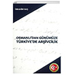 Osmanldan Gnmze Trkiyede Arivcilik Atatrk Aratrma Merkezi Bakanl