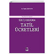 Trk  Hukukunda Tatil cretleri Tuba iek Usta Adalet Yaynevi