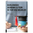 Uluslararas Akademik letiim ve Yurt D mkanlar Enes Akyz Akademisyen Kitabevi