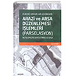 Hukuki Unsurlar Asndan Arazi ve Arsa Dzenlemesi lemleri (Parselasyon) Bu lemlere Kar tiraz ve Dava Sekin Yaynclk