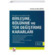 Birleme, Blnme ve Tr Deitirme Kararlar Sekin Yaynclk