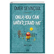 Only You Can Understand Me mer Sevingl Carpe Diem Kitap