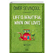 Life is Beautiful When One Loves mer Sevingl Carpe Diem Kitap