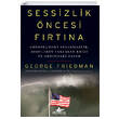 Sessizlik ncesi Frtna George Friedman Pegasus Yaynlar