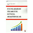 Uluslararas Ticarette Gncel Aratrmalar Bilge Yaynevi