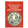 Trk Dnyasnn Ortak Kltr Tarihinde Aile ve Kadn Selenge Yaynlar