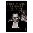 Fikrimizin Rehberi Gazi Mustafa Kemal Alfa Yaynlar