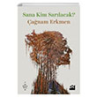 Sana Kim Sarlacak anam Erkmen Doan Kitap