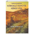 Yaamn Balangcndan Gbekli Tepeye Giden Yol Mehmet Kenan Yelken Gece Kitapl