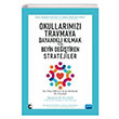 Okullarmz Travmaya Dayanakl Klmak in Beyin Deitiren Stratejiler Nobel Akademik Yaynclk