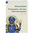 nisiyasyon Ayinler Gizli Cemiyetler Mircea Eliade Dou Bat Yaynlar