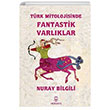 Trk Mitolojisinde Fantastik Varlklar Nuray Bilgili Hermes Yaynlar