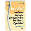 Genler Tarihinizi renin Yoksa Bakalar Tarihlerini retirler! Beyan Yaynclk