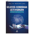 Gelecei Konumak stiyorum Mustafa Lale Hayat Yaynlar