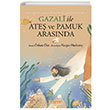 Gazali le Ate ve Pamuk Arasnda zkan ze Ketebe Yaynlar