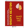 Gelecek Kaygs James Paul Gee Sander Yaynlar
