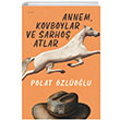 Annem Kovboylar ve Sarho Atlar Polat zlolu thaki Yaynlar