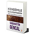 Kendimle Buluamadm Sabahattin Gencal Cinius Yaynlar